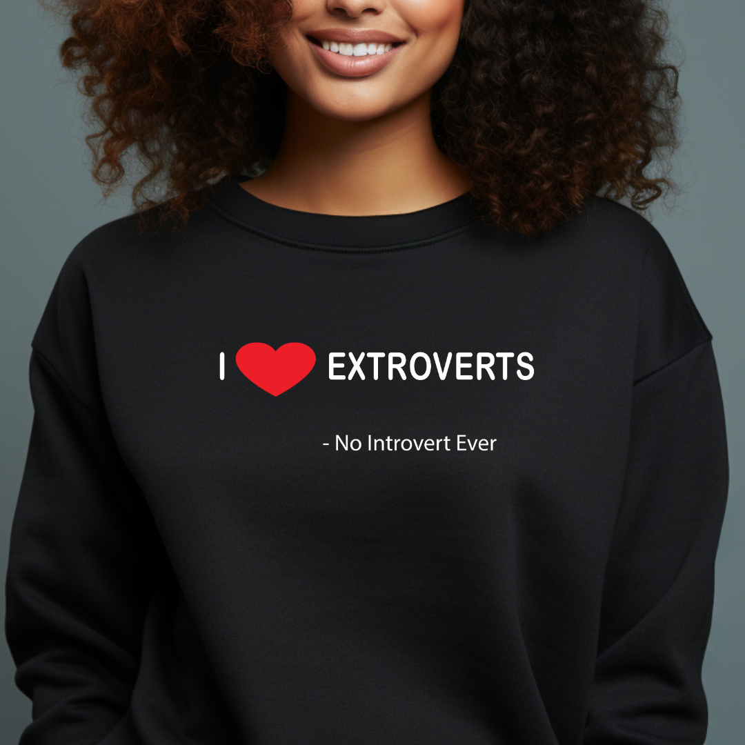 I Love Extroverts Sweatshirt