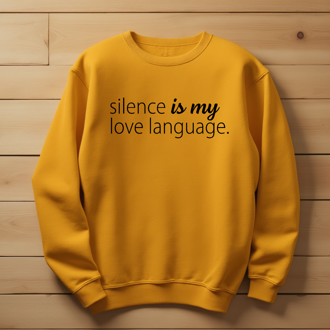 Silence Is My Love Language Sweatshirt