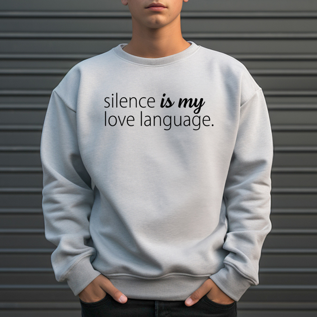 Silence Is My Love Language Sweatshirt