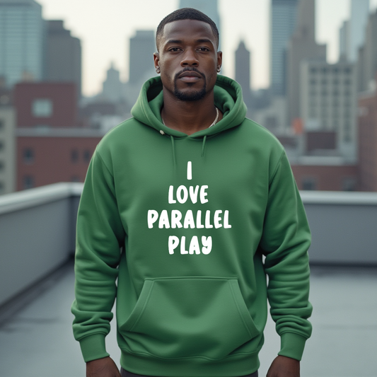 I Love Parallel Play Hoodie