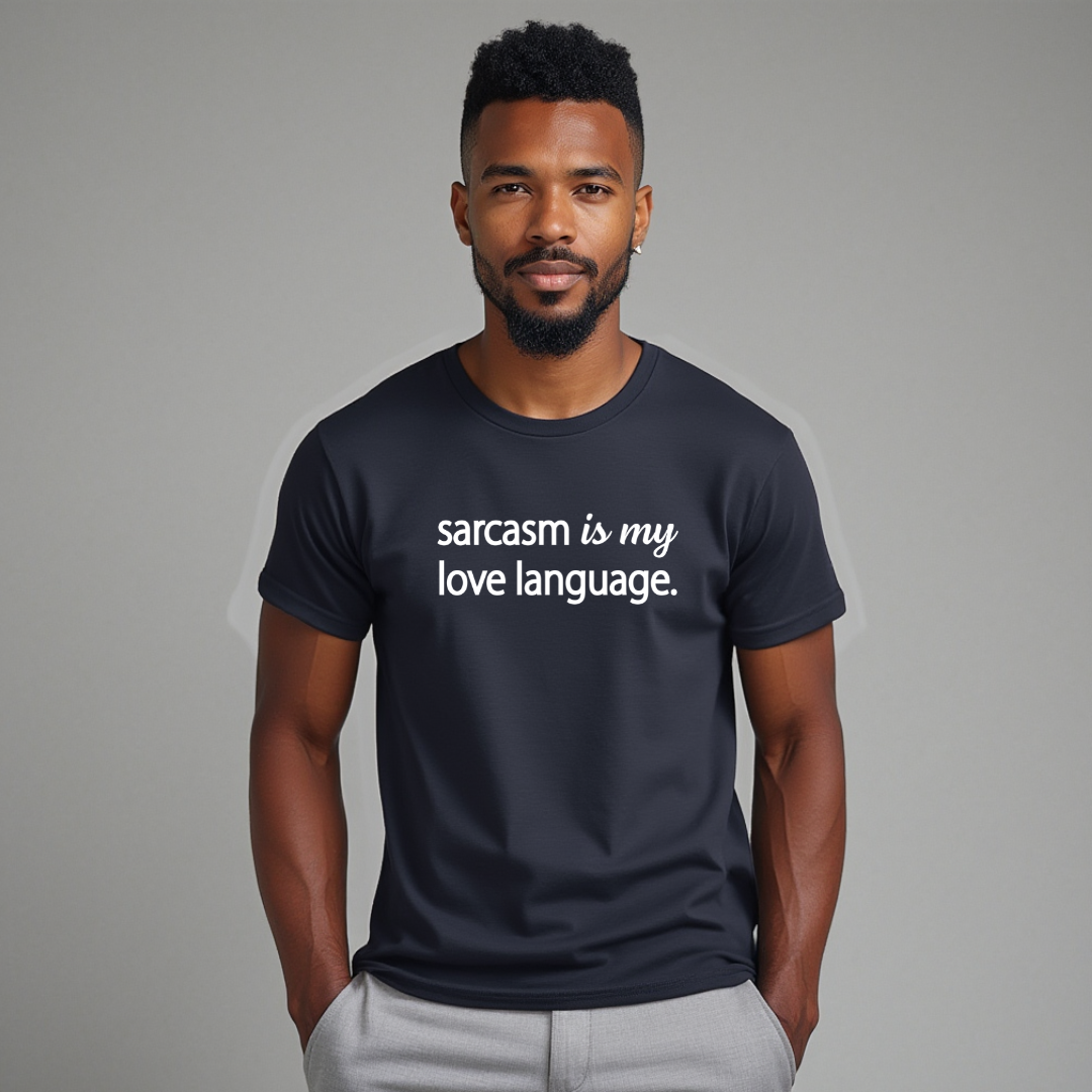 Sarcasm Is My Love Language Unisex T-Shirt