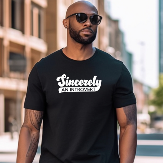 Sincerely, An Introvert Unisex T-Shirt (White Logo)