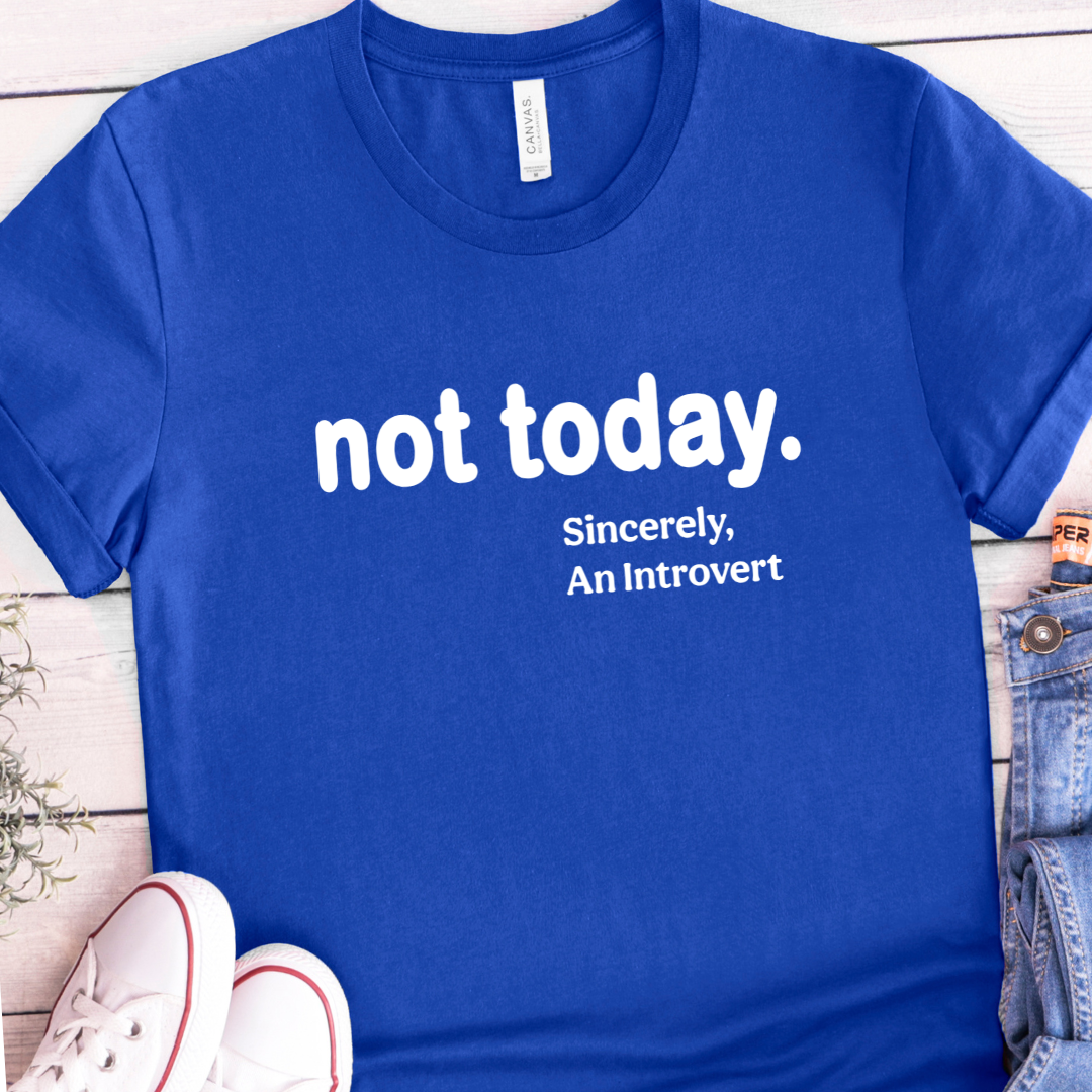 Not Today Unisex T-Shirt