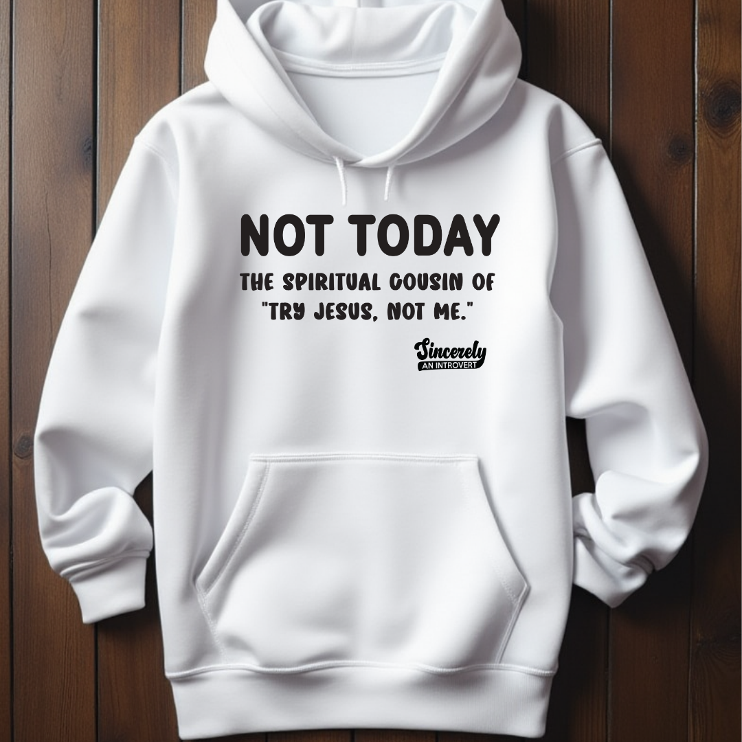 Not Today Limited Edition Hoodie