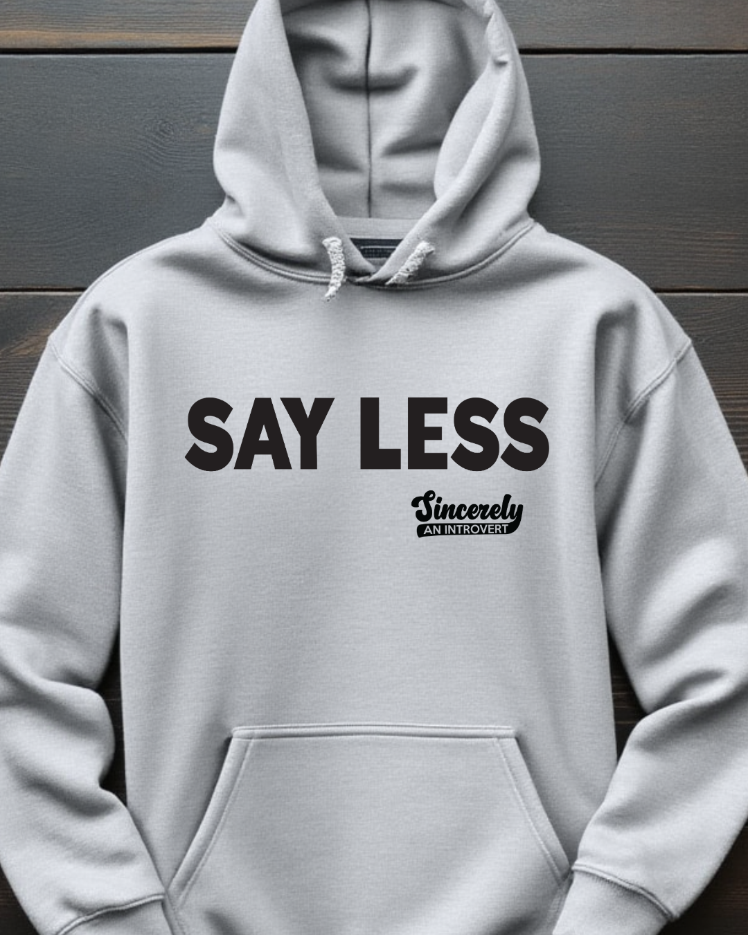 Say Less Hoodie
