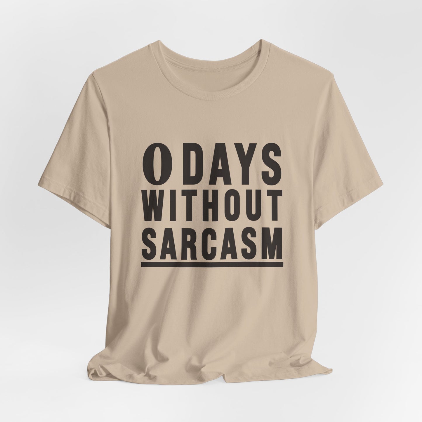 0 Days Without Sarcasm