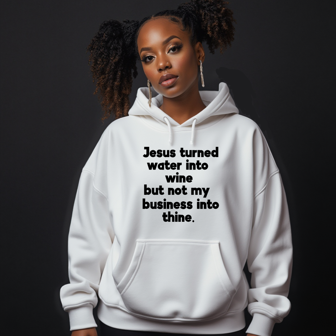 Jesus Turned Water Into Wine Hoodie